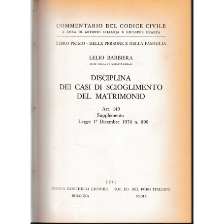 Commentario del Codice Civile  libro primo - delle persone e della famiglia. Disciplina dei casi di scioglimento del matrimonio
