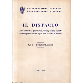 Il Distacco delle aziende a prevalente partecipazione statale dalle organizzazioni degli altri datori di lavoro  vol. 1: Documen