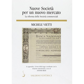 Nuove società per un nuovo mercato. La riforma delle società commerciali. In appendice: il testo della legge coord