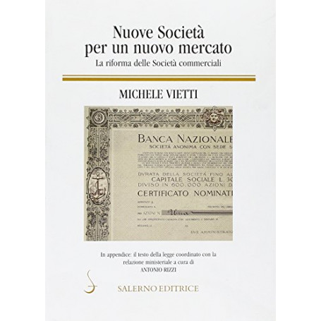 Nuove società per un nuovo mercato. La riforma delle società commerciali. In appendice: il testo della legge coord