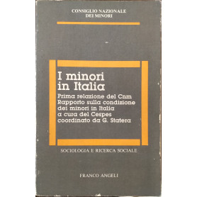 I minori in Italia. Prima relazione del Cnm. Rapporto sulla condizione dei minori in Italia a cura del Cespes  coordinato da G.
