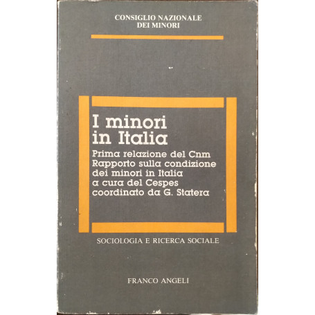 I minori in Italia. Prima relazione del Cnm. Rapporto sulla condizione dei minori in Italia a cura del Cespes  coordinato da G.