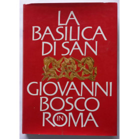 La Basilica di San Giovanni Bosco in Roma