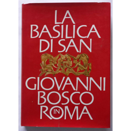 La Basilica di San Giovanni Bosco in Roma