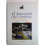 Il lavoro che cambia. Mestieri tra identità e futuro.
