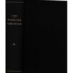Trattato di Patologia Chirurgica 3° vol. malattie causate da fattori costituzionali  anatomici e funzionali  da fattori tossici.