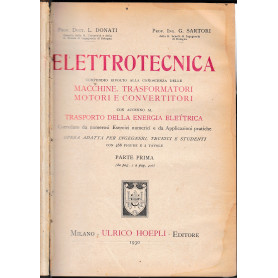 Elettrotecnica. Compendio rivolto alla conoscenza delle macchine  trasformatori  motori e convertitori. Con accenno al trasporto