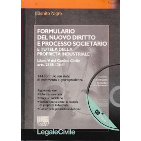 Formulario del nuovo diritto e processo societario e tutela della proprietà industriale. Libro V del Codice Civile artt. 2188-26