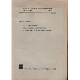 Sulla competenza della Corte Costituzionale a sindacare le fonti comunitarie. Giurisprudenza Costituzionale  anno XIII - 1968  f