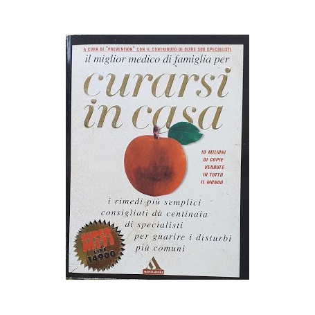 Il miglior medico di famiglia per curarsi in casa. I rimedi più semplici consigliati da centinaia di specialisti per guarire i d