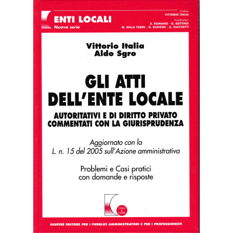 Gli atti dell'ente locale. Autoritativi e di diritto privato commentati con la giurisprudenza. Problemi e casi pratici con doman