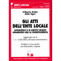 Gli atti dell'ente locale. Autoritativi e di diritto privato commentati con la giurisprudenza. Problemi e casi pratici con doman
