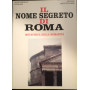 Il nome segreto di Roma. Metafisica della romanità