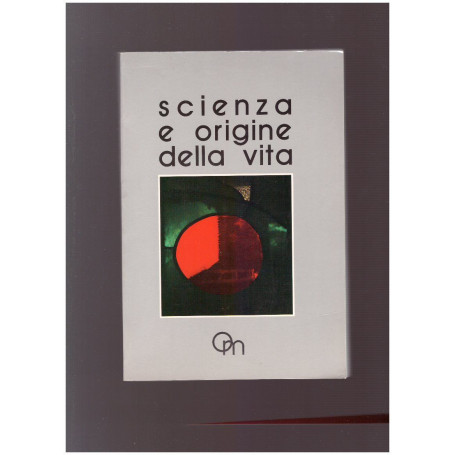 SCIENZA E ORIGINE DELLA VITA