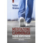 Meditazione camminata. Passo dopo passo. Camminare nell\'essere  essere nel camminare. Guida pratica