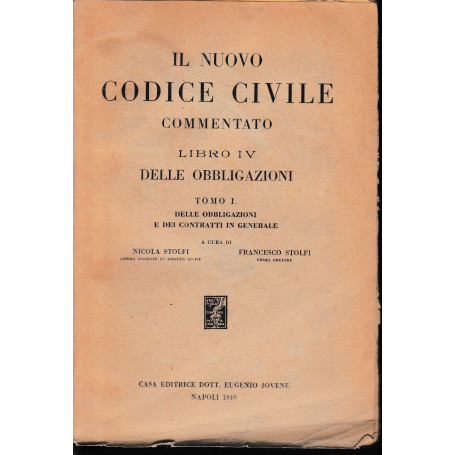 Il nuovo Codice Civile commentato  libro IV  tomo I: delle obbligazioni