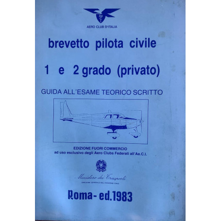Brevetto pilota civile 1 e 2 grado (privato). Guida all'esame teorico scritto