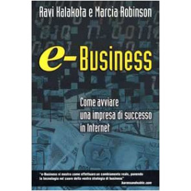 e-Business. Come avviare un\'impresa di successo in Internet