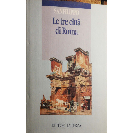 Le tre città di Roma  lo sviluppo urbano dalle origini a oggi