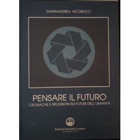 Pensare il futuro. Cronache e riflessioni sui futuri dell'umanità