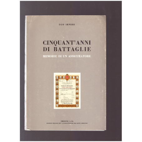 CINQUANT'ANNI DI BATTAGLIE Memorie di un assicuratore