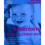 Il bambino da zero a cinque anni
