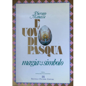 L'uovo di Pasqua. Magia & simbolo