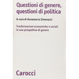 Questioni di genere  questioni di politica. Un\'analisi delle trasformazioni economiche e sociali in una prospettiva di genere