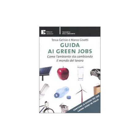 Guida ai green jobs. Come l\'ambiente sta cambiando il mondo del lavoro