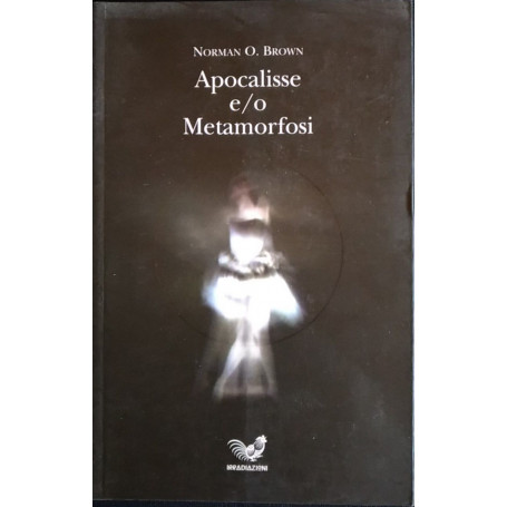 Apocalisse e/o metamorfosi