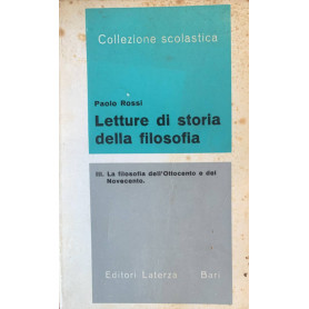 Letture di storia di filosofia: la filosofia dell'Ottocento e del Novecento