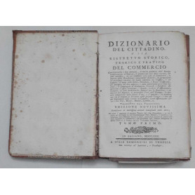 Dizionario del cittadino o sia ristretto storico  teorico e pratico del commercio. Tomo primo