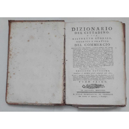 Dizionario del cittadino o sia ristretto storico  teorico e pratico del commercio. Tomo primo