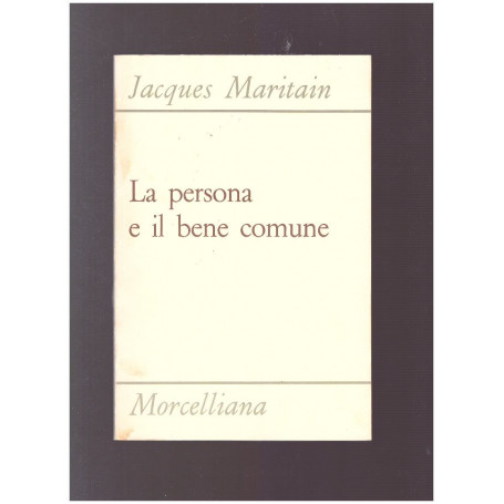 LA PERSONA E IL BENE COMUNE