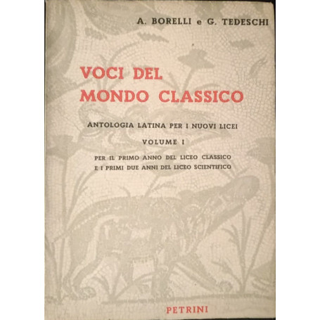 Voci del mondo classico. Antologia latina per i vuovi licei. Volume I