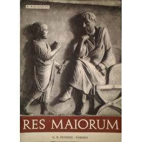 Res Maiorum. Antologia latina per i primi due anni del Liceo Scientifico e dell'Istituto Magistrale