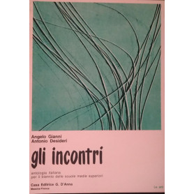 Gli incontri. Antologia italiana per il biennio delle scuole medie superiori. Le arti