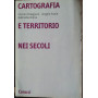 Cartografia e territorio nei secoli