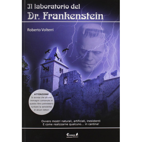 Il laboratorio del dottor Frankenstein. Ovvero mostri naturali  artificiali e inesistenti