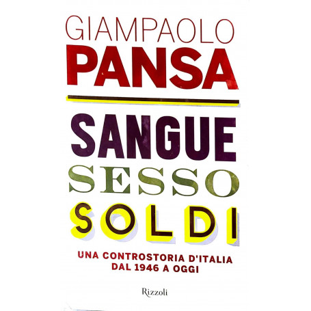 Sangue sesso soldi - una controstoria d'Italia dal 1946 a oggi