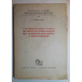 L'interp.ne stor. del dir. di guerra rom.no fra trad.ne rom.istica e giusnat.smo