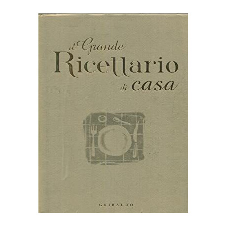 Il grande ricettario di casa