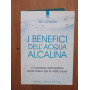 I benefici dell'acqua alcalina. L'importanza dell'equilibrio acido-basico per la nostra salute