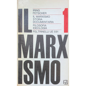 Il marxismo. Storia documentaria. Volume primo