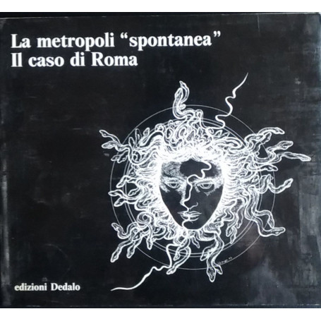 La metropoli "spontanea". Il caso di Roma