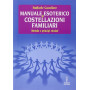 Manuale esoterico di costellazioni familiari. Metodo e principi rivelati