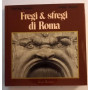 Fregi e sfregi di Roma