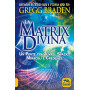 La matrix divina. Un ponte tra tempo e spazio  miracoli e credenze