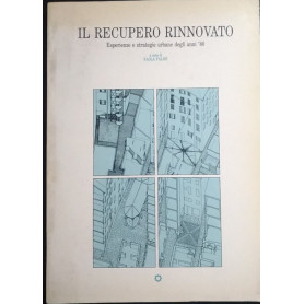 Il recupero rinnovato. Esperienze e strategie urbane degli anni '80