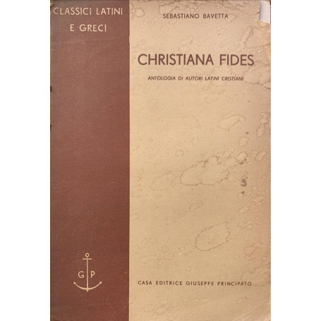 Christiana fides: antologia di autori latini cristiani